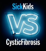 Sick Kids VS Cystic Fibrosis